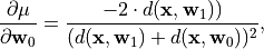 \frac{\partial \mu}{\partial \mathbf{w}_0} = \frac{-2 \cdot d(\mathbf{x},
\mathbf{w}_1))}{(d(\mathbf{x}, \mathbf{w}_1) + d(\mathbf{x}, \mathbf{w}_0))^2},