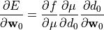 \frac{\partial E}{\partial \mathbf{w}_0} = \frac{\partial f}{\partial \mu}
\frac{\partial \mu}{\partial d_0} \frac{\partial d_0}{\partial \mathbf{w}_0}