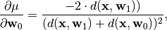 \frac{\partial \mu}{\partial \mathbf{w}_0} = \frac{-2 \cdot d(\mathbf{x},
\mathbf{w}_1))}{(d(\mathbf{x}, \mathbf{w}_1) + d(\mathbf{x}, \mathbf{w}_0))^2},